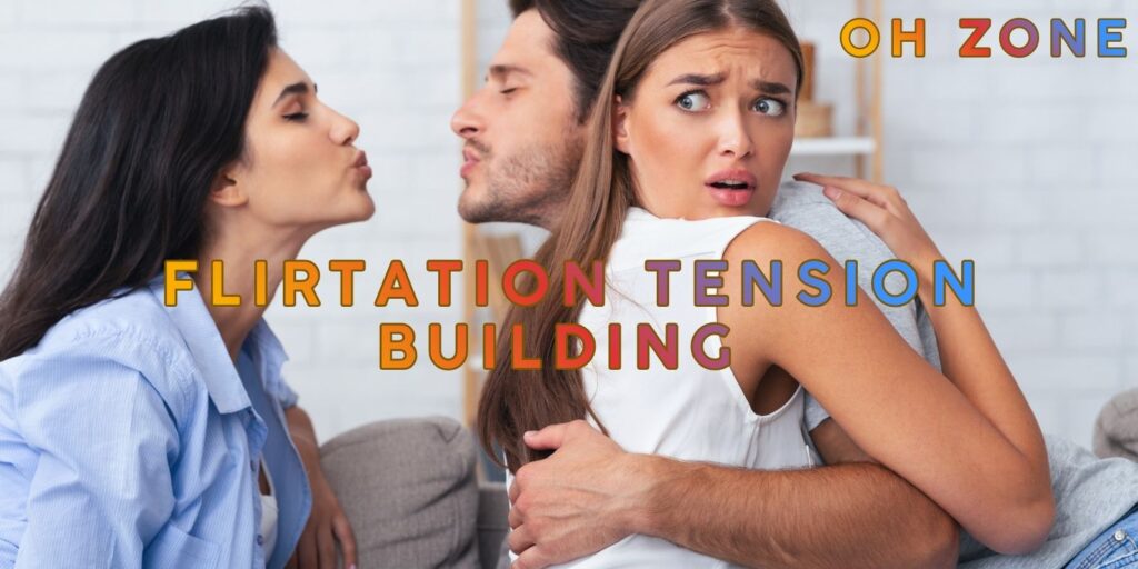 Flirtation Tension Building: How To Spark Desire Naturally