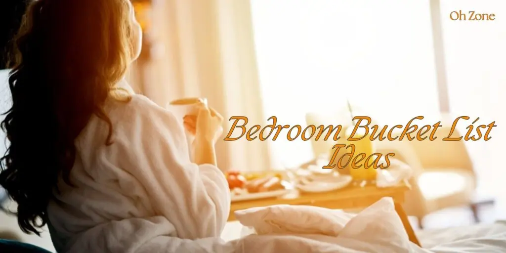 Bedroom Bucket List Ideas to Transform Your Love Life