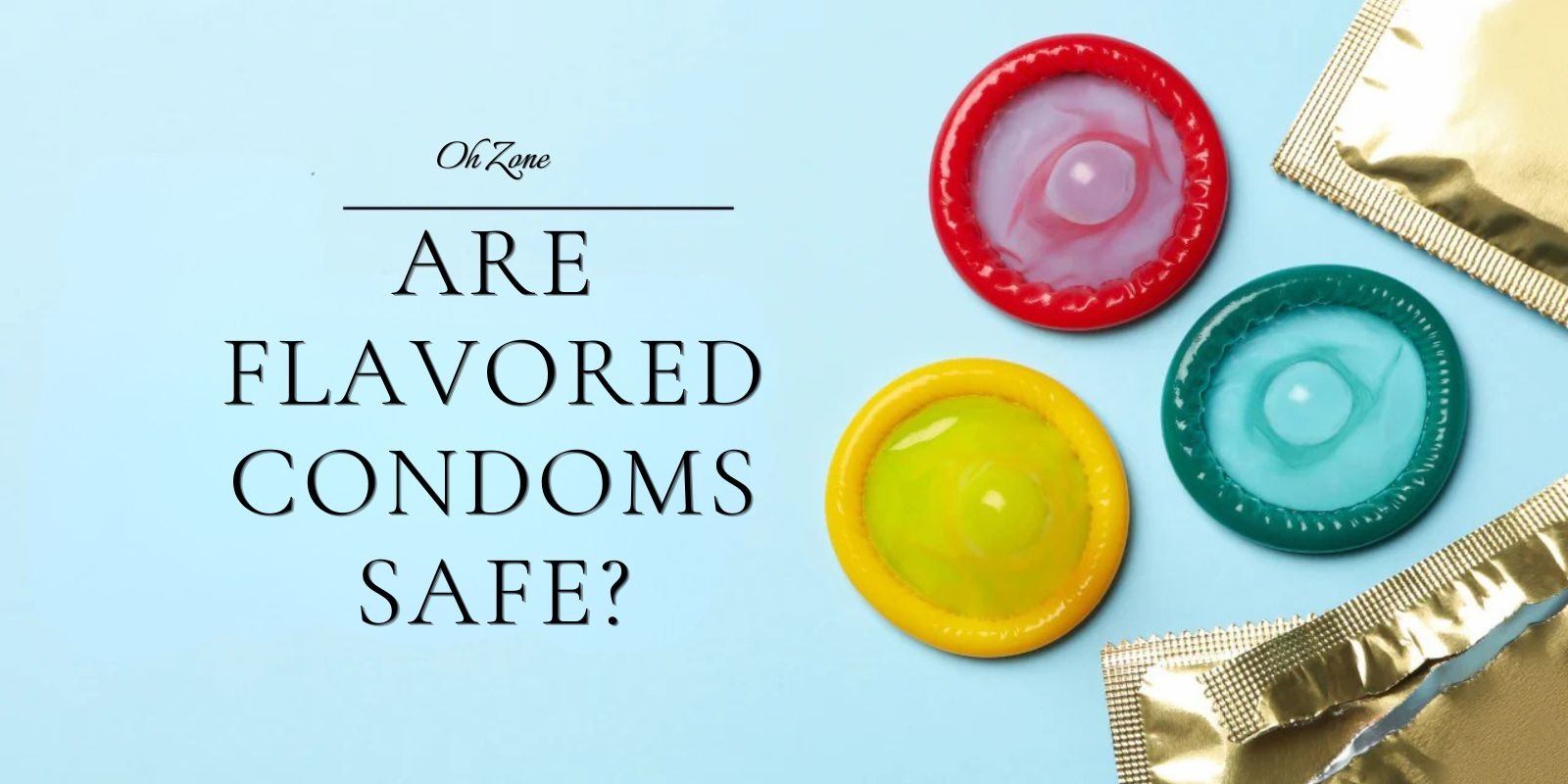 safe use of flavored condoms